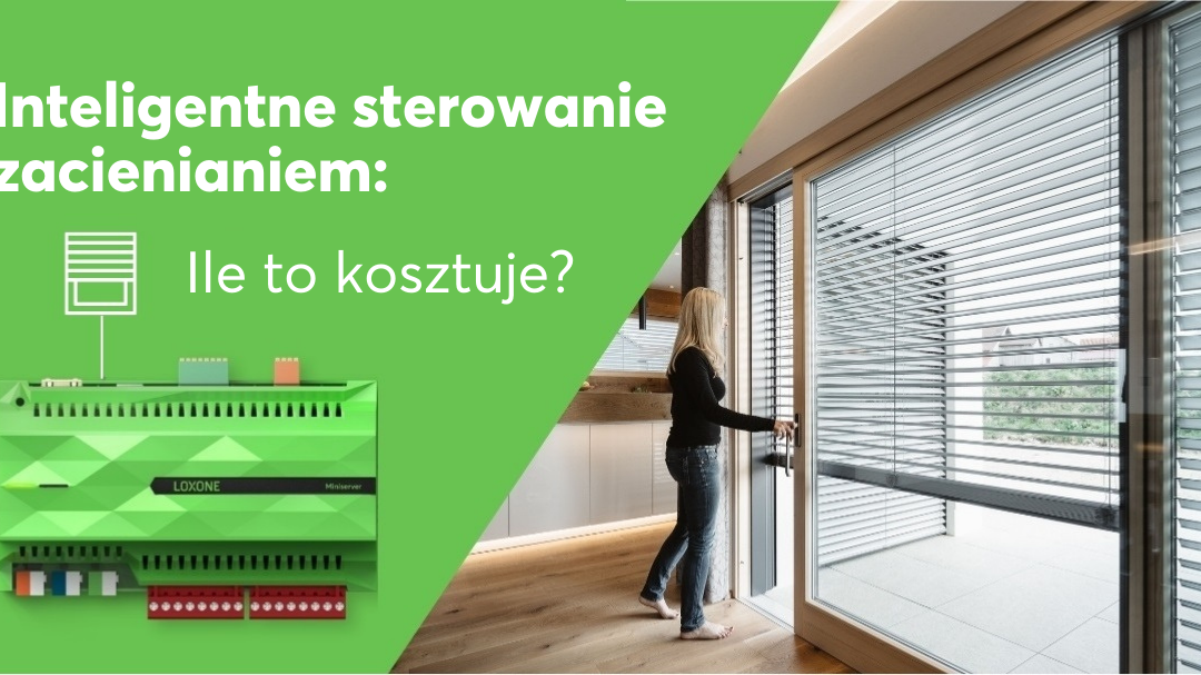 Ile kosztuje inteligentne sterowanie żaluzjami i roletami?