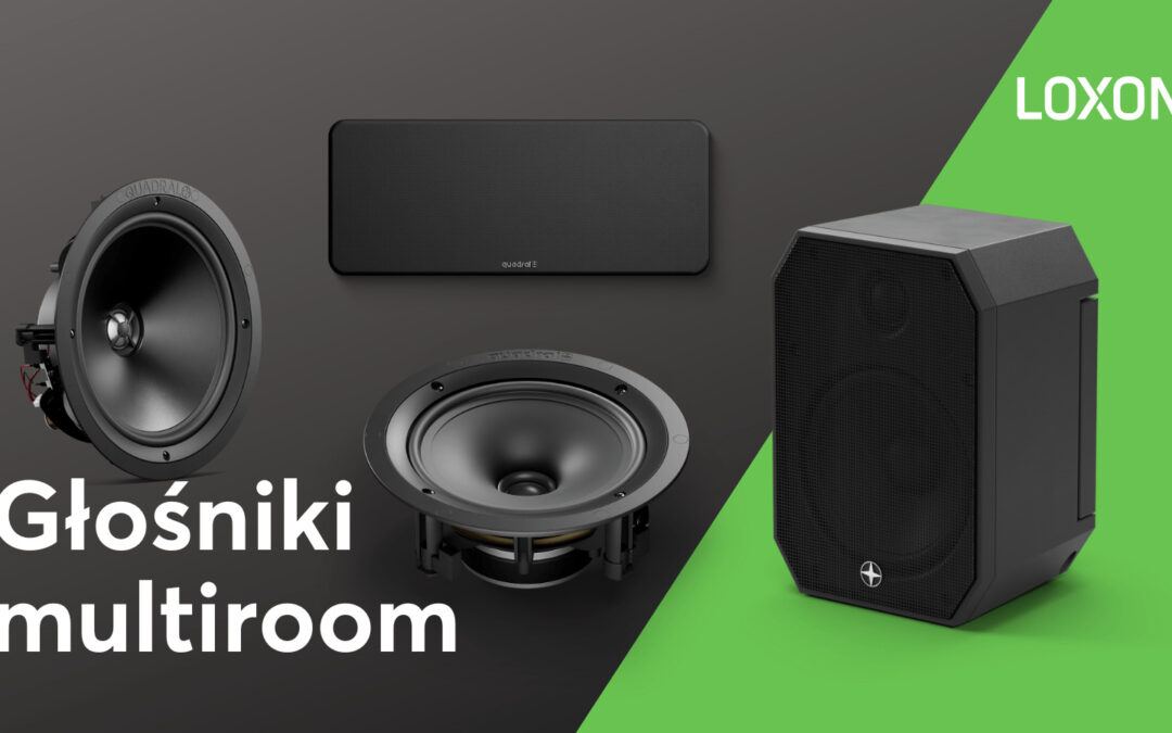 Jak wybrać odpowiednie głośniki multiroom?